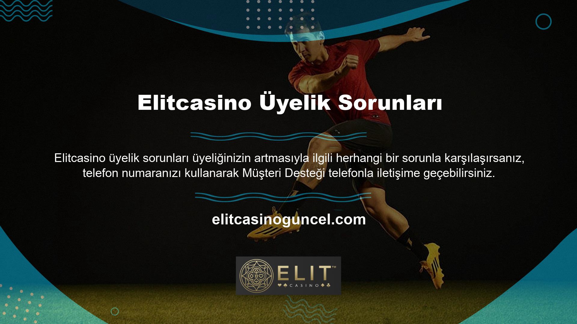 Dosya göndermek veya soru sormak için Elitcasino kullanabilirsiniz